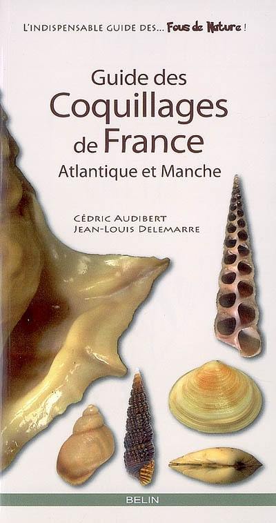 Guide des coquillages de France : Atlantique et Manche