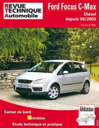 Revue technique automobile, n° 687.1. Ford Focus C-Max diesel depuis 09/2003