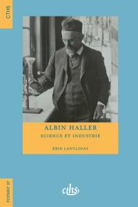 Albin Haller : science et industrie