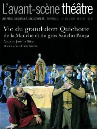 Avant-scène théâtre (L'), n° 1243. Vie du grand dom Quichotte de la Manche et du gros Sancho Pança