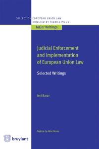 Judicial enforcement and implementation of European Union law : selected writings