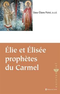 Elie, Elisée prophètes du Carmel
