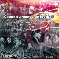 Coupe du monde de football : un miroir du siècle (1904-1998)