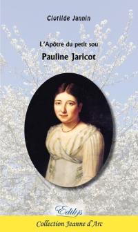 L'apôtre du petit sou : Pauline Jaricot