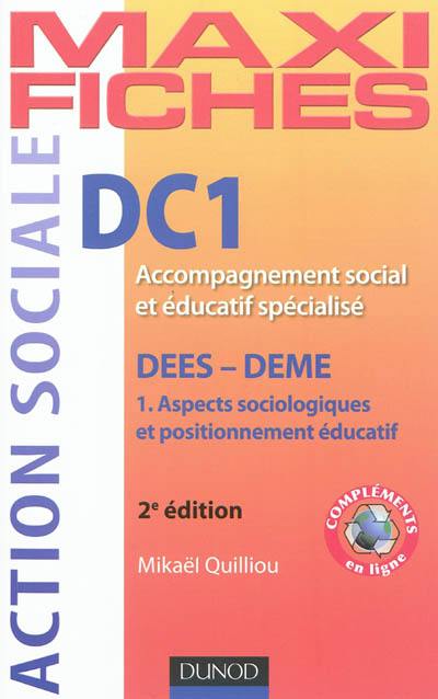 DC1, accompagnement social et éducatif spécialisé : DEES-DEME. Vol. 1. Aspects sociologiques et positionnement éducatif