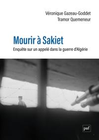 Mourir à Sakiet : enquête sur un appelé dans la guerre d'Algérie