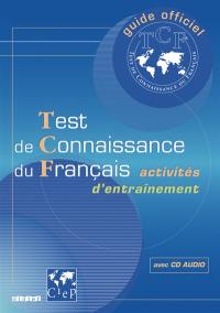 Guide officiel d'entraînement au TCF : test de connaissance du français