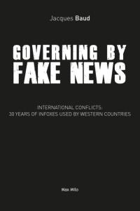 Governing by fake news : international conflicts : 30 years of infoxes used by western countries