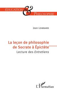 La leçon de philosophie de Socrate à Epictète : lecture des Entretiens