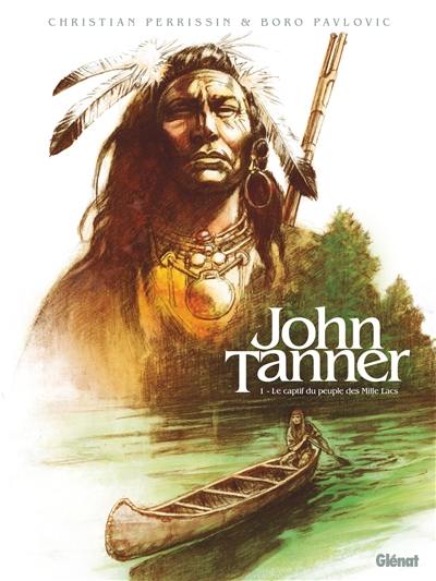 John Tanner. Vol. 1. Le captif du peuple des Mille Lacs