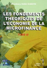Les fondements théoriques de l'économie de la microfinance. Vol. 3