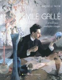 Emile Gallé : l'artiste aux multiples visages