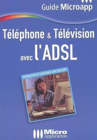 Téléphone et télévision avec l'ADSL