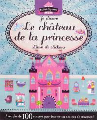 Je décore le château de la princesse : livre de stickers