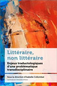 Littéraire, non littéraire : Enjeux traductologiques d’une problématique transdisciplinaire