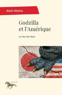 Godzilla et l'Amérique : choc des titans