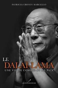 Le dalaï-lama : vie de combat et de paix
