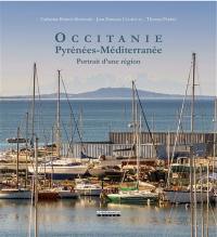 Occitanie : Pyrénées-Méditerranée : portrait d'une Région