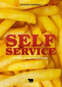 Self service : une vie de de demi-pensionnaire