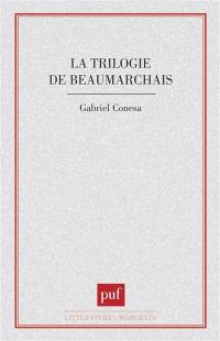 La Trilogie de Beaumarchais : écriture et dramaturgie