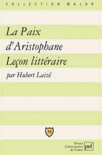 La Paix d'Aristophane : leçon littéraire