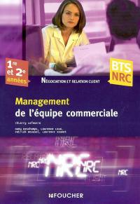 Management de l'équipe commerciale : 1re et 2e années BTS NRC, négociation et relation client