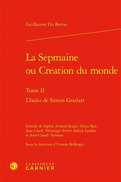 La Sepmaine ou Création du monde. Vol. 2. L'indice de Simon Goulart