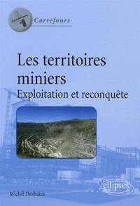 Les territoires miniers : exploitation et reconquête