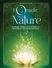 L'oracle de la nature : sagesse, symboles et bienfaits : un livre et un jeu divinatoire
