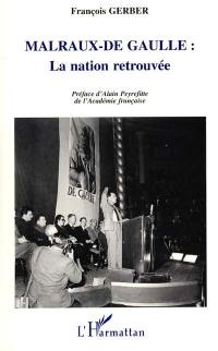 Malraux-De Gaulle : la nation retrouvée