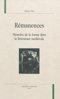 Rémanences : mémoire de la forme dans la littérature médiévale