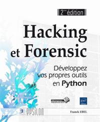 Hacking et Forensic : développez vos propres outils en Python