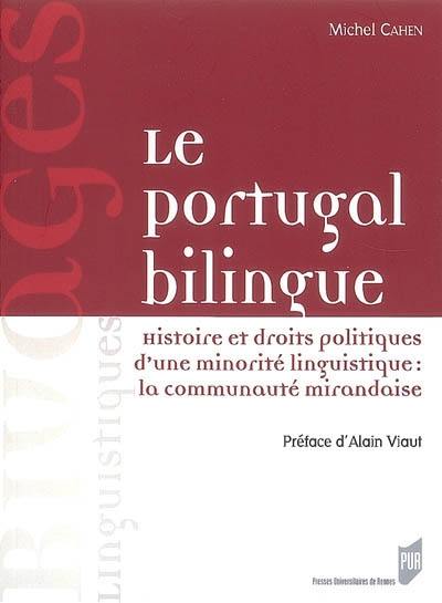 Le Portugal bilingue : histoire et droits politiques d'une minorité linguistique : la communauté mirandaise