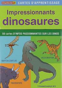 Impressionnants dinosaures : 50 cartes d'infos passionnantes sur les dinos