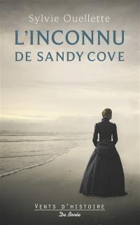 L'inconnu de Sandy Cove : roman historique