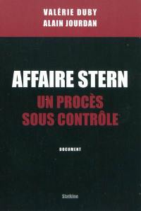 Affaire Stern : un procès sous contrôle : document