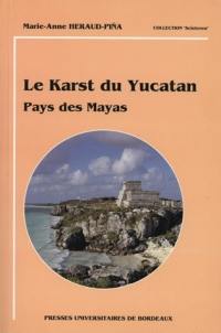 Le karst du Yucatan : pays des Mayas