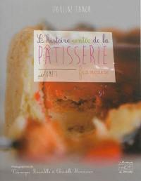 L'histoire contée de la pâtisserie française. Vol. 1