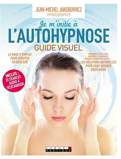 Je m'initie à l'autohypnose : guide visuel
