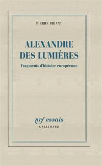 Alexandre des Lumières : fragments d'histoire européenne