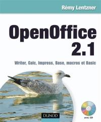 OpenOffice 2.1 : Writer, Calc, Impress, Base, macros et Basic