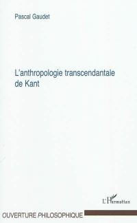 L'anthropologie transcendantale de Kant