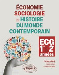 Economie, sociologie et histoire du monde contemporain : cours, méthodologie, exercices d'application, schémas de synthèse : ECG 1re & 2e années