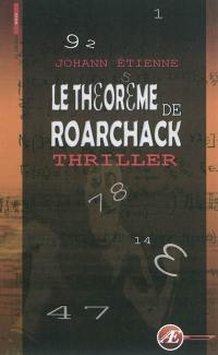 Le théorème de Roarchack : thriller