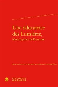 Une éducatrice des Lumières, Marie Leprince de Beaumont