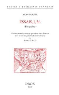 Essai, I, 56 : Des prières : édition annotée des sept premiers états du texte