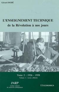 L'enseignement technique de la Révolution à nos jours : 1926-1958. Vol. 2-1. Textes officiels