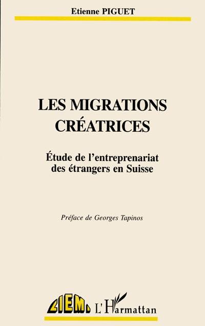 Les migrations créatrices : étude de l'entreprenariat des étrangers en Suisse
