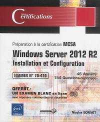 Windows Server 2012 R2 : installation et configuration : préparation à la certification MCSA, examen 70-410