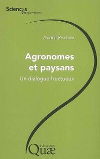 Agronomes et paysans : un dialogue fructueux